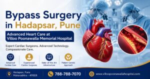 Bypass Surgery in Hadapsar, Pune | Advanced Heart Care at Villoo Poonawalla Memorial Hospital