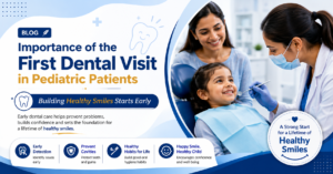 Importance of the First Dental Visit in Pediatric Patients